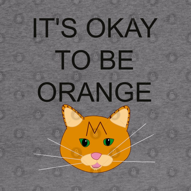 It's okay to be orange by CounterCultureWISE